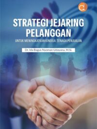 Buku Strategi Jejaring Pelanggan Untuk Meningkatkan Kinerja Tenaga Penjualan