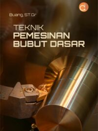 Buku Teknik Pemesinan Bubut Dasar