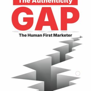 Buku The Authenticity Gap - The Human First Marketer