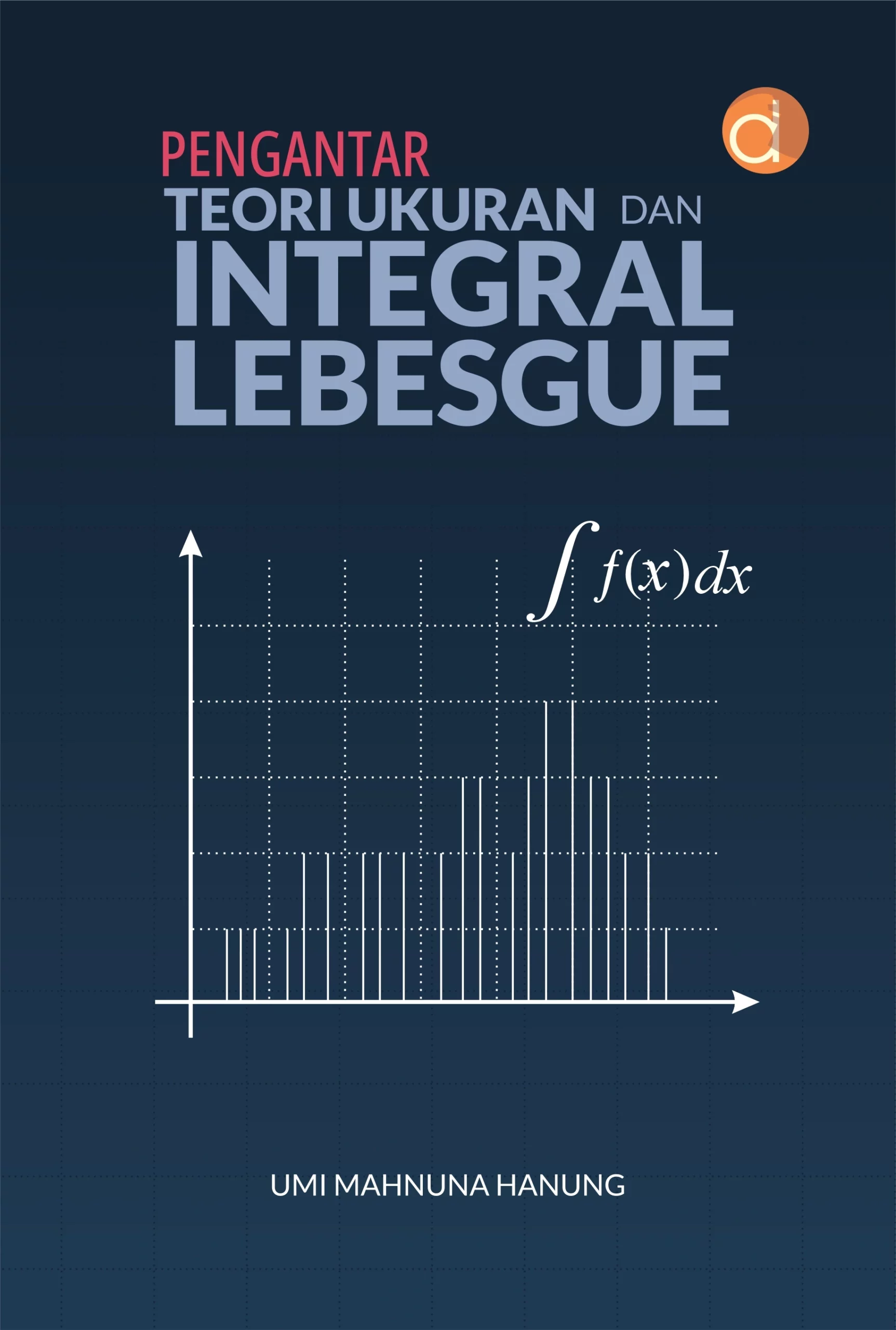 Buku Pengantar Teori Ukuran dan Integral Lebesgue