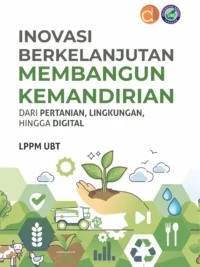 Buku Inovasi Berkelanjutan Membangun Kemandirian Dari Pertanian, Lingkungan, Hingga Digital