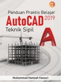 Buku Panduan Praktis Belajar AutoCAD 2019 Teknik Sipil