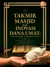 Buku Takmir Masjid dan Inovasi Dana Umat: Peran Strategis Pengelolaan Zakat