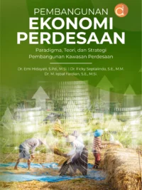 Buku Pembangunan Ekonomi Perdesaan Paradigma, Teori, dan Strategi Pembangunan Kawasan Perdesaan
