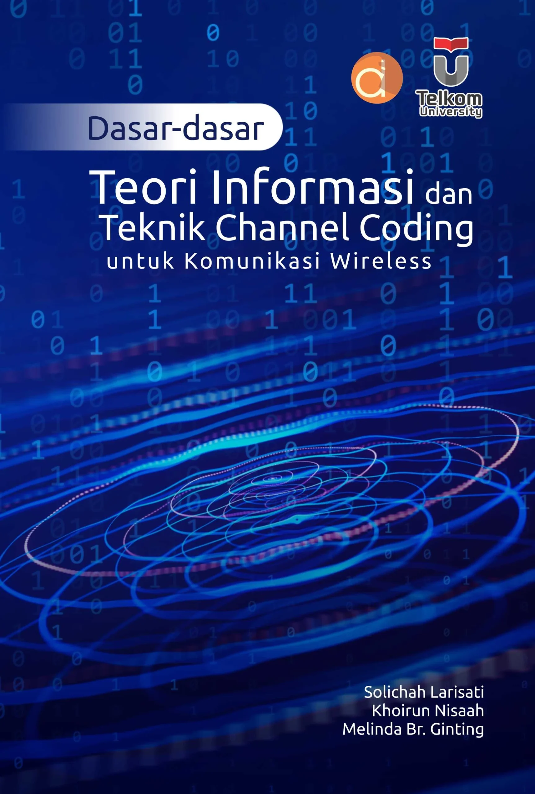 Buku Dasar-dasar Teori Informasi dan Teknik Channel Coding untuk Komunikasi Wireless