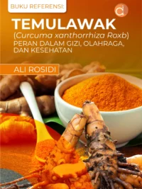 Buku Referensi: Temulawak (Curcuma Xanthorrhiza Roxb) Peran dalam Gizi, Olahraga, dan Kesehatan