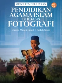 Buku Media Pembelajaran Pendidikan Agama Islam Berbasis Fotografi