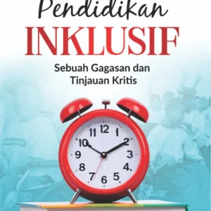 Buku Pendidikan Inklusif: Sebuah Gagasan dan Tinjauan Kritis