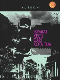 Buku Isyarat Kecil Dari Kota Tua