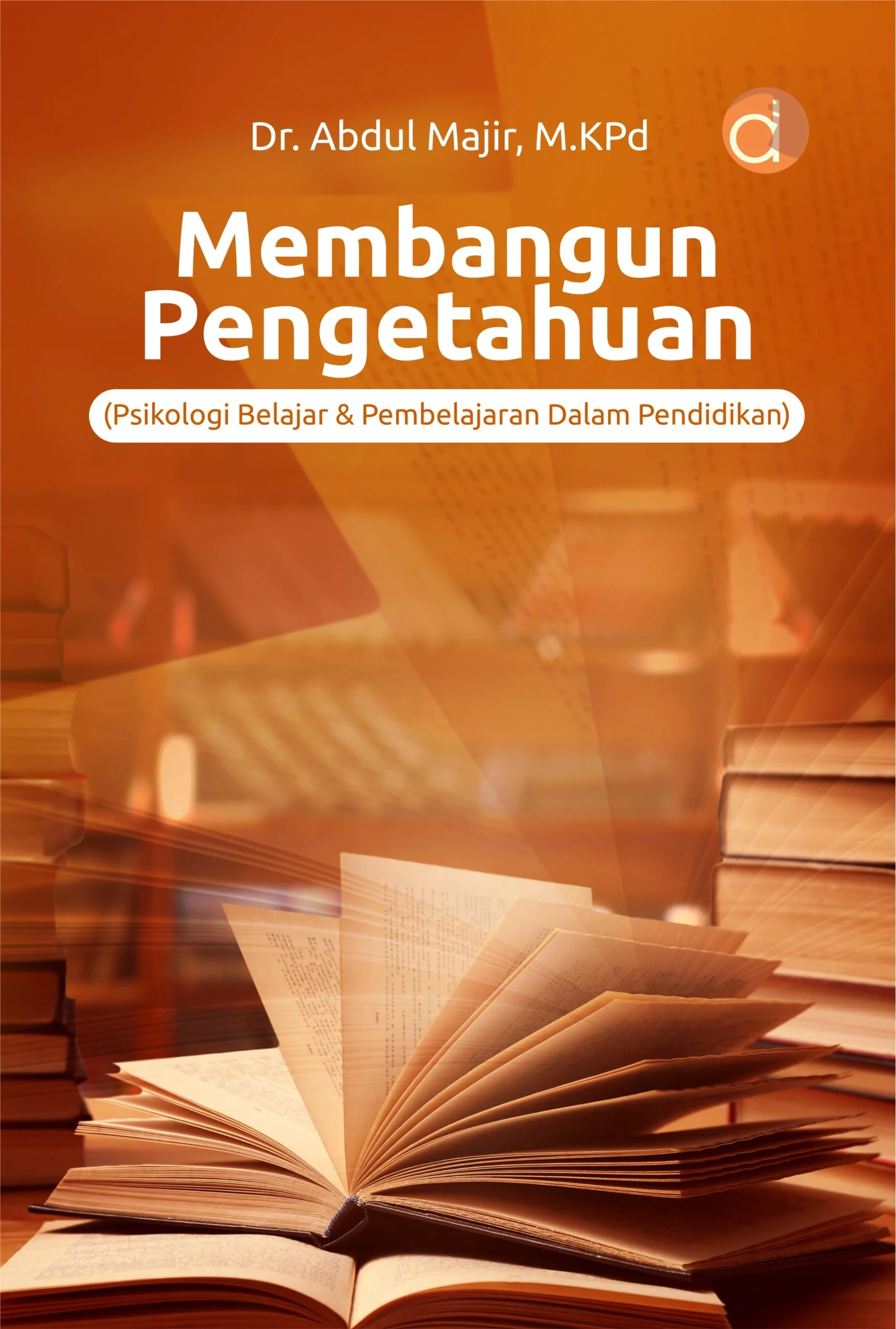 Buku Membangun Pengetahuan (Psikologi Belajar & Pembelajaran dalam Pendidikan)