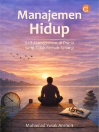 Buku Manajemen Hidup Self-Management di Dunia yang Tidak Pernah Tenang