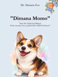Buku “Dimana Momo” “Saat Aku Tidak Lagi Diingat: Kisah tentang Cinta yang Bertahan Melebihi Memori”