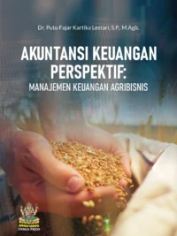 Buku Akuntansi Keuangan Perspektif: Manajemen Keuangan Agribisnis