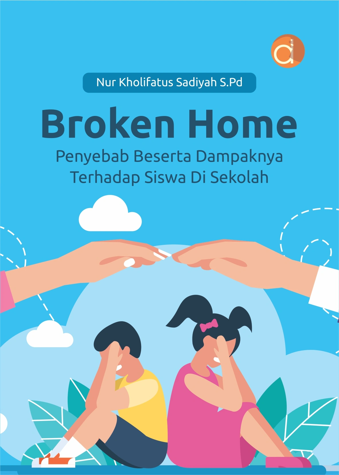 Broken Home Penyebab Beserta Dampaknya Terhadap Siswa di Sekolah