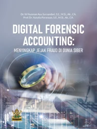 Digital Forensic Accounting: Menyingkap Jejak Fraud di Dunia Siber