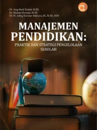 Buku Manajemen Pendidikan: Praktik dan Strategi Pengelolaan Sekolah