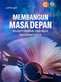 Buku Membangun Masa Depan Melalui Pendidikan, Lingkungan, dan Ekonomi Kreatif