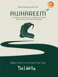 Buku Awhareem (Aw Imbuhan Sebagai Nama Panggung Gaul; Harim Dalam Bahasa Arab Artinya Perempuan) “Bukan Sefruit Cara Menjadi Anak Yang So Lee Ha”