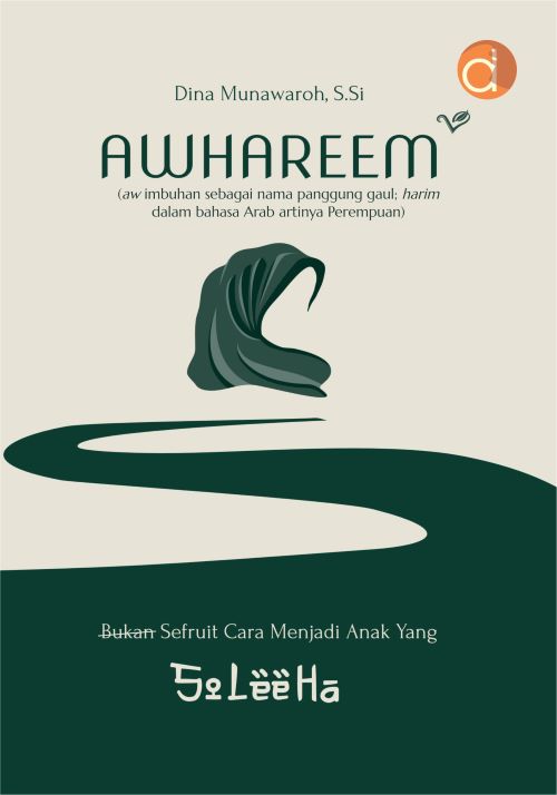 Buku Awhareem (Aw Imbuhan Sebagai Nama Panggung Gaul; Harim Dalam Bahasa Arab Artinya Perempuan) “Bukan Sefruit Cara Menjadi Anak Yang So Lee Ha”