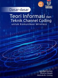 Buku Dasar-Dasar Teori Informasi Dan Teknik Channel Coding Untuk Komunikasi Wireless