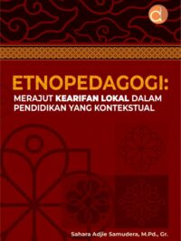 Buku Etnopedagogi: Merajut Kearifan Lokal Dalam Pendidikan Yang Kontekstual