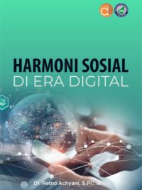 Buku Harmoni Sosial Di Era Digital:  Praktik Inovatif Menuju Keberlanjutan