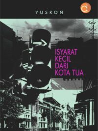 Buku Isyarat Kecil Dari Kota Tua
