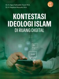 Buku Kontestasi Ideologi Islam Di Ruang Digital