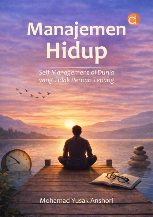Buku Manajemen Hidup Self-Management Di Dunia Yang Tidak Pernah Tenang