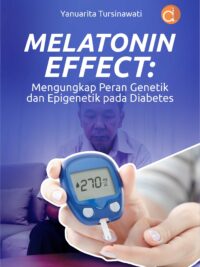 Buku Melatonin Effect: Mengungkapkan Peran Genetik Dan Epigenetik Pada Diabetes