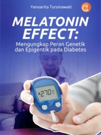 Buku Melatonin Effect: Mengungkapkan Peran Genetik Dan Epigentik Pada Diabetes