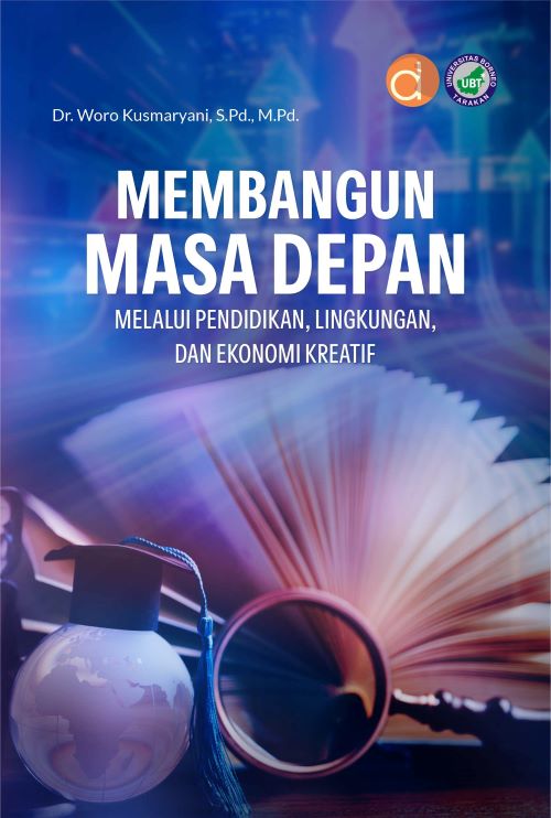 Buku Membangun Masa Depan Melalui Pendidikan, Lingkungan, Dan Ekonomi Kreatif