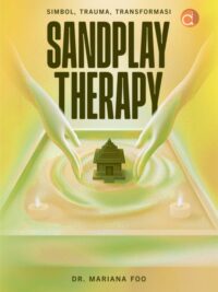 Buku Sandplay Therapy Simbol, Trauma, Transformasi