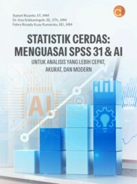 Buku Statistik Cerdas: Menguasai Spss 31 & Ai Untuk Analisis Yang Lebih Cepat, Akurat, Dan Modern