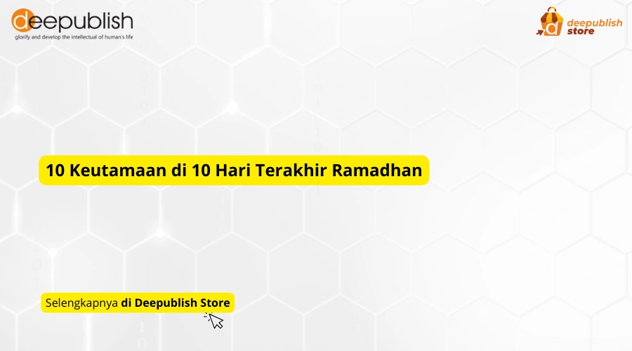 10 keutamaan di 10 hari terakhir ramadhan