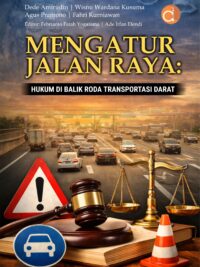 Buku Mengatur Jalan Raya : Hukum di Balik Roda Transportasi Darat