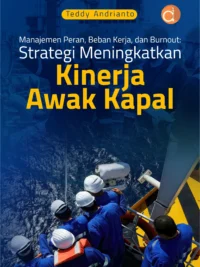 Buku Manajemen Peran, Beban Kerja, dan Burnout: Strategi Meningkatkan Kinerja Awak Kapal