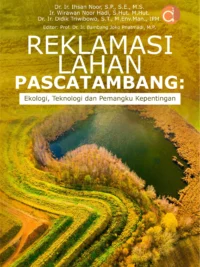 Buku Reklamasi Lahan Pascatambang: Ekologi, Teknologi Dan Pemangku Kepentingan  - TIDAK DIJUAL
