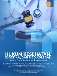 Buku Hukum Kesehatan, Bioetika, dan Medikolegal: Prinsip Dasar Dalam Praktik Kedokteran