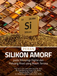 Buku Peran Silikon Amorf pada Teknologi Digital dan Peluang Riset yang Masih Tersisa