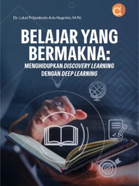 Buku Belajar yang Bermakna: Menghidupkan Discovery Learning dengan Deep Learning