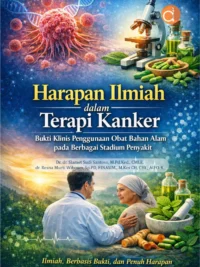 Buku Harapan Ilmiah dalam Terapi Kanker Bukti Klinis Penggunaan Obat Bahan Alam pada Berbagai Stadium Penyakit