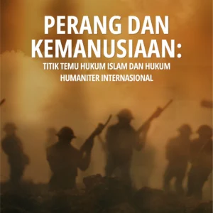 Buku Perang dan Kemanusiaan: Titik Temu Hukum Islam dan Hukum Humaniter Internasional