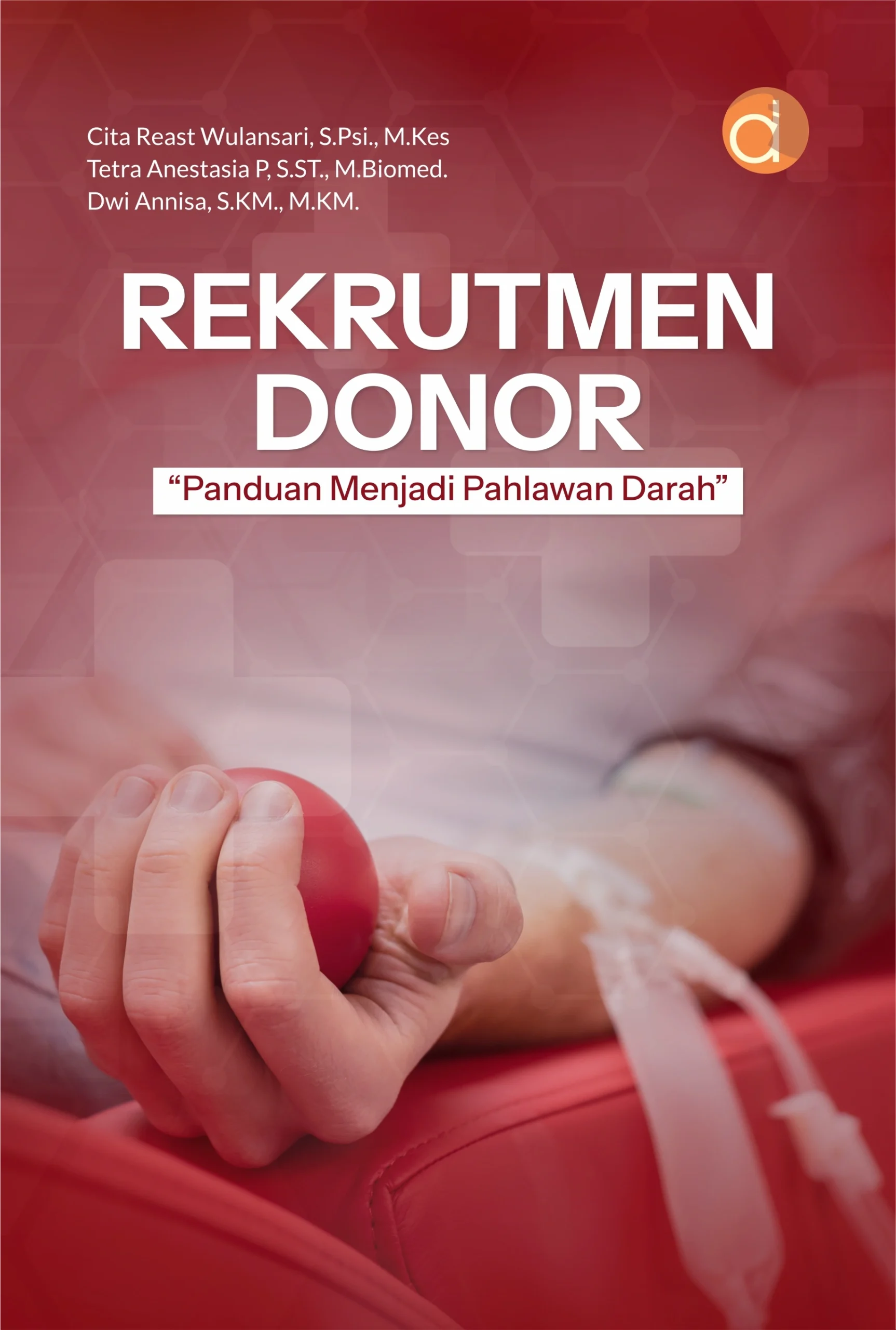 Buku Rekrutmen Donor “Panduan Menjadi Pahlawan Darah”
