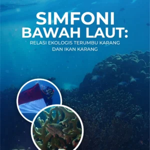 Buku Simfoni Bawah Laut: Relasi Ekologis Terumbu Karang dan Ikan Karang