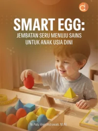 Buku Smart Egg: Jembatan Seru Menuju Sains untuk Anak Usia Dini