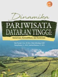 Buku Dinamika Pariwisata Dataran Tinggi: Konservasi, Komodifikasi, dan Kontestasi