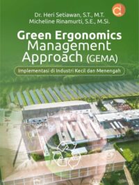 Buku Green Ergonomics Management Approach (GEMA): Implementasi di Industri Kecil dan Menengah