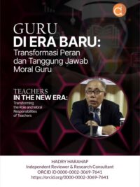 Buku Guru Di Era Baru: Transformasi Peran dan Tanggung Jawab Moral Guru