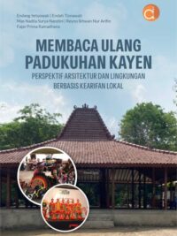Buku Membaca Ulang Padukuhan Kayen Perspektif Arsitektur Dan Lingkungan Berbasis Kearifan Lokal